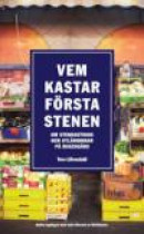 Vem kastar första stenen : om stenkastning och utlänningar på Rosengård -- Bok 9789175669632