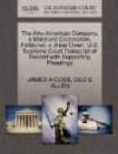 The Afro-American Company, a Maryland Corporation, Petitioner, v. Aline Owen. U.S. Supreme Court Tra -- Bok 9781270433132