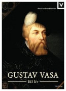 Gustav Vasa : ett liv -- Bok 9789179493882