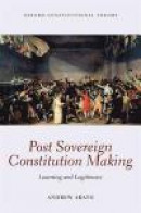 Post Sovereign Constitutional Making -- Bok 9780198755982