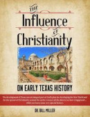 The Influence of Christianity on Early Texas History -- Bok 9780970080349