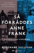 Så förråddes Anne Frank -- Bok 9789150773668