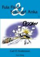 Fula fiskar och sprängd anka -- Bok 9789186033545