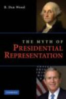 The Myth of Presidential Representation -- Bok 9780521133425