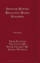 Spencer Bower: Reliance-Based Estoppel: The Law of Reliance-Based Estoppel and Related Doctrines (5t -- Bok 9781847665706
