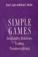 Simple Games: Desirability Relations, Trading, Pseudoweightings -- Bok 9780691001203