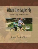 When the Eagle Fly: Sanjung Poems 1 -- Bok 9781499712018