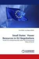 Small States Power Resources in EU Negotiations -- Bok 9783838367316