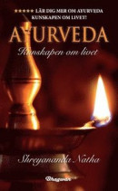 AYURVEDA: Lär dig mer om Ayurveda - kunskapen om livet! -- Bok 9789180205795