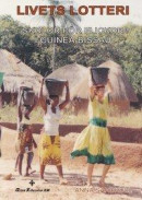 Livets lotteri. : Skolor för flickor i Guinea-Bissau. -- Bok 9789151921013
