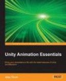 Unity Animation Essentials -- Bok 9781782174813