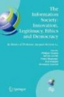 The Information Society: Innovation, Legitimacy, Ethics and Democracy In Honor of Professor Jacques -- Bok 9781441944351