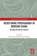 Redefining Propaganda in Modern China -- Bok 9781000225686