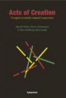 Acts of creation : thoughts on artistic research supervision -- Bok 9789187483165