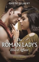 Roman Lady's Illicit Affair (Mills & Boon Historical) -- Bok 9780008901752
