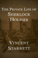 The Private Life of Sherlock Holmes -- Bok 9781504069151