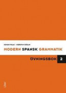 Modern spansk grammatik : övningsbok 2 + facit -- Bok 9789147021062