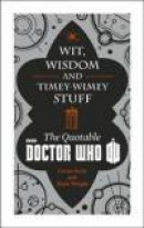 Doctor Who: Wit, Wisdom and Timey Wimey Stuff - the Quotable Doctor Who -- Bok 9781849907682