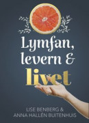 Lymfan, levern & livet -- Bok 9789179859879
