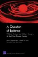 A Question of Balance: Political Context and Military Aspects of the China-Taiwan Dispute (2009) (Ra -- Bok 9780833047465