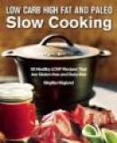 Low Carb High Fat and Paleo Slow Cooking -- Bok 9781632205315