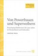 Von Powerfrauen und Superweibern : Frauenpopulärliteratur der 90er Jahre in -- Bok 9789189315228