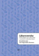 Läkarsvenska : hörförståelse och ordkunskap i svenska för utländska läkare -- Bok 9789189141087