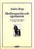 Medborgarrätt och Egenansvar : de Sociala Försäkringarna i Sverige 1901-35 -- Bok 9789179240837
