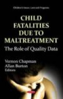 Child Fatalities Due to Maltreatment: The Role of Quality Data -- Bok 9781619423428