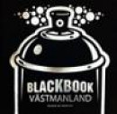 Blackbook Västmanland : bilden av graffiti -- Bok 9789185397440