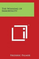 The Winning of Immortality -- Bok 9781497999640