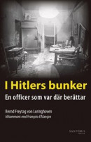 I Hitlers bunker : en officer som var där berättar 23 juli 1944-29 april 1945 -- Bok 9789173590839