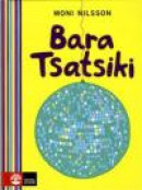 Bara Tsatsiki -- Bok 9789127139329