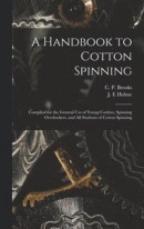 A Handbook to Cotton Spinning -- Bok 9781017249507