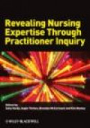 Revealing Nursing Expertise Through Practitioner Inquiry -- Bok 9781444316360