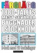 Färglägg 1880-talets mest sevärda byggnader i Stockholm ? E-bok med 21 teckningar -- Bok 9789176772294