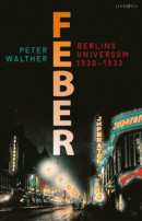 Feber - Berlins universum 1930-1933 -- Bok 9789179035075
