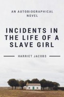 Incidents In The Life Of A Slave Girl -- Bok 9780359668083