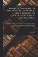 Report of Committee on Style, Drafting, Transition and Submission on Legislative--unicameral and Bicameral -- Bok 9781017734218