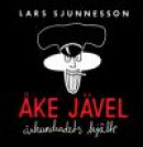 Åke Jävel - Århundradets hjälte -- Bok 9789170374845