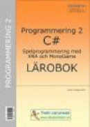 Programmering 2 med C# - Lärobok Spelprogrammering med XNA och Monogame -- Bok 9789173792554