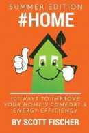 #Home: 101 Ways to Improve Your Home's Comfort and Energy Efficiency -- Bok 9780692748701