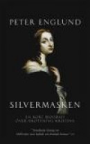Silvermasken : en kort biografi över drottning Kristina -- Bok 9789100111205