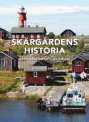 Skärgårdens historia. Korta berättelser - då och nu -- Bok 9789187553486