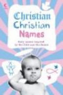 Christian Christian Names: Baby Names Inspired by the Bible and the Saints (Family Matters) -- Bok 9780007297214