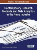 Contemporary Research Methods and Data Analytics in the News Industry -- Bok 9781466685802