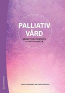 Palliativ vård - Begrepp och perspektiv i teori och praktik -- Bok 9789144131078