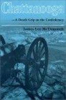 Chattanooga--A Death Grip on the Confederacy -- Bok 9780870496301