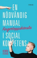 Fingertoppskänsla : En nödvändig manual i social kompetens -- Bok 9789137150291