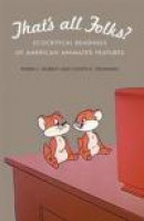 That's All Folks?: Ecocritical Readings of American Animated Features -- Bok 9780803235120